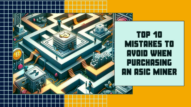 Top 10 Mistakes to Avoid When Purchasing an ASIC Miner