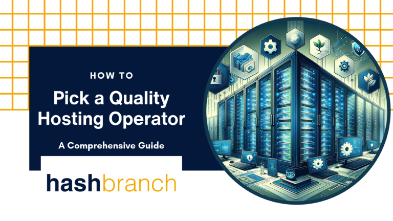 How to Pick a Quality Hosting Operator: A Comprehensive Guide