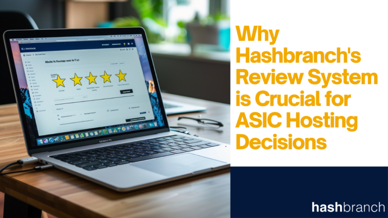 Why Hashbranch’s Review System is Crucial for ASIC Hosting Decisions